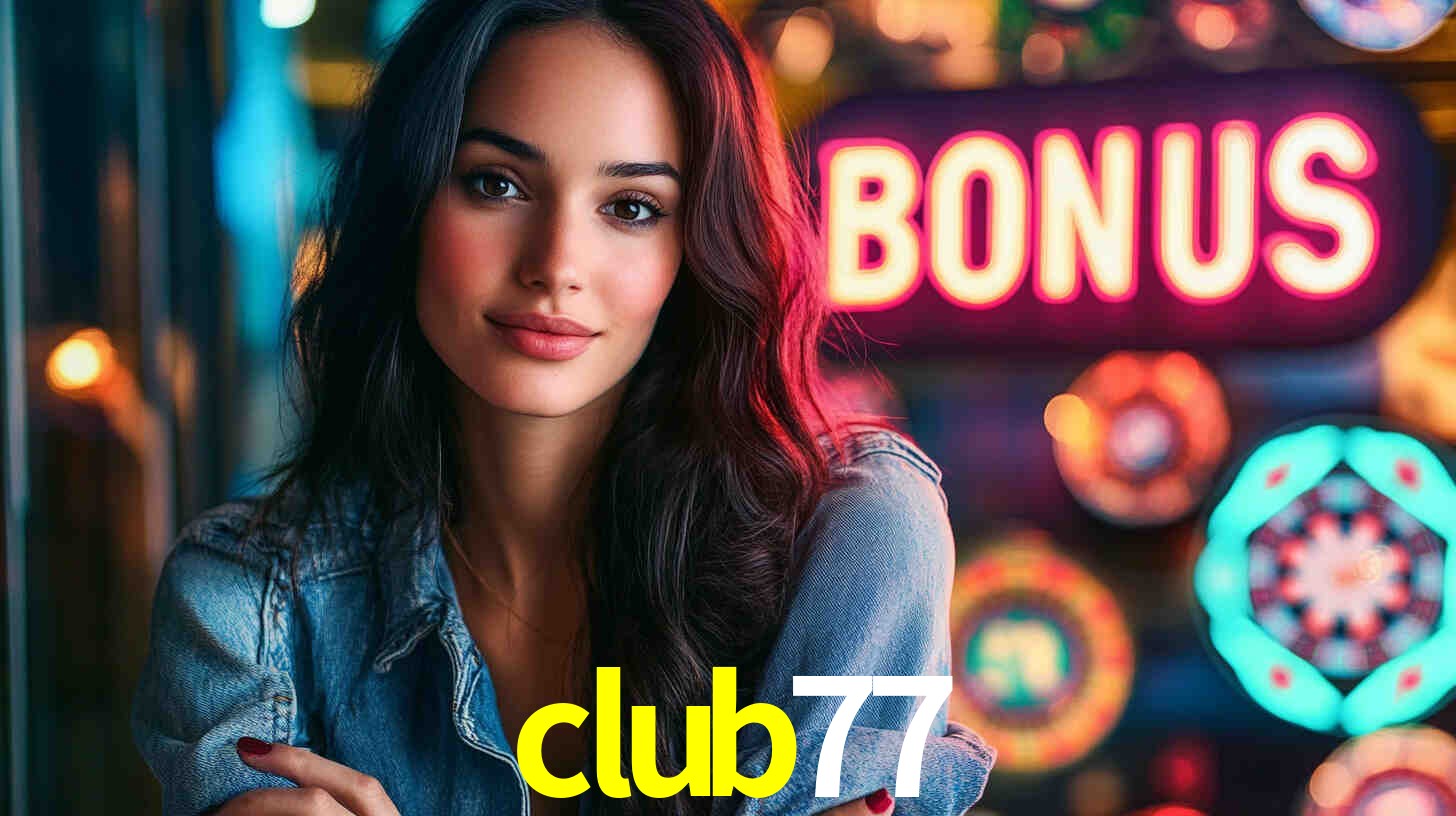 Daily Bonuses club77